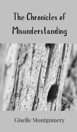 The Chronicles of Misunderstanding