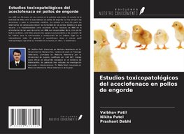 Estudios toxicopatológicos del aceclofenaco en pollos de engorde