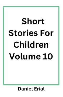 Short Stories For Children Volume 10
