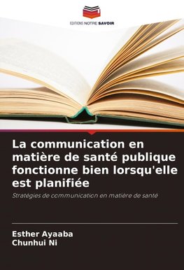 La communication en matière de santé publique fonctionne bien lorsqu'elle est planifiée