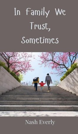 In Family We Trust, Sometimes