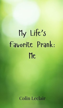 My Life's Favorite Prank