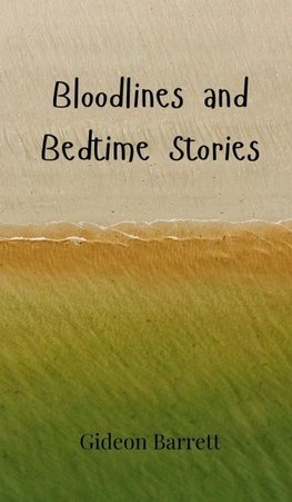 Bloodlines and Bedtime Stories
