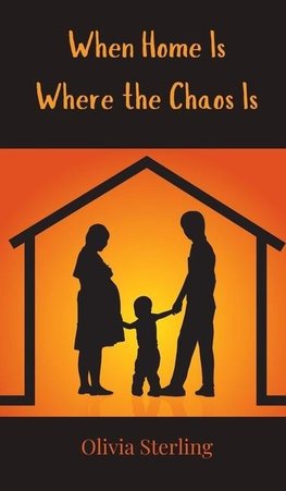 When Home Is Where the Chaos Is
