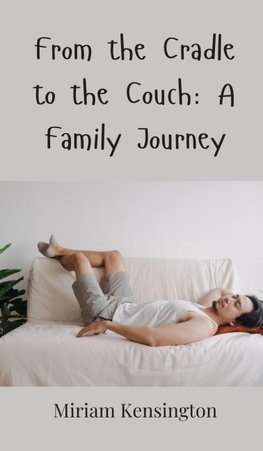 From the Cradle to the Couch