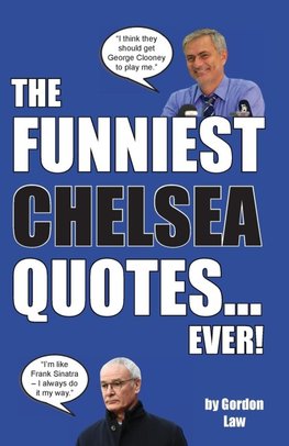 The Funniest Chelsea Quotes... Ever!