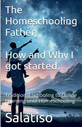 The Homeschooling Father,  Why and How I Got Started