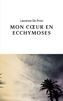 Mon coeur en ecchymoses