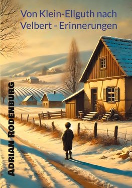 Von Klein-Ellguth nach Velbert - Erinnerungen