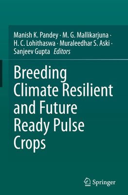 Breeding Climate Resilient and Future Ready Pulse Crops
