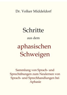 Schritte aus dem aphasischen Schweigen