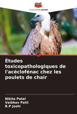 Études toxicopathologiques de l'acéclofénac chez les poulets de chair