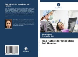 Das Rätsel der Impaktion bei Hunden
