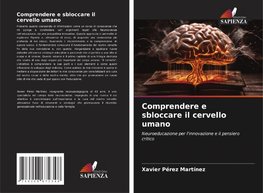 Comprendere e sbloccare il cervello umano