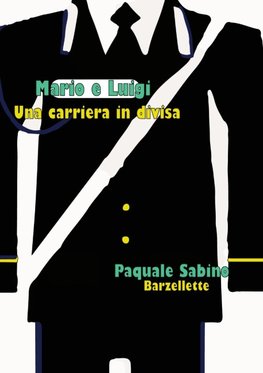 MARIO E LUIGI, UNA CARRIERA IN DIVISA