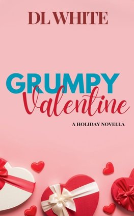 Grumpy Valentine- A Holiday Novella