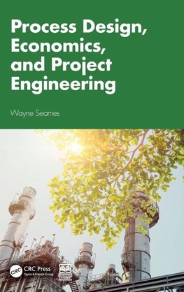 Process Design, Economics, and Project Engineering