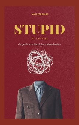 Stupid by the Feed