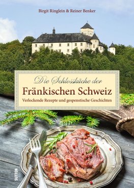 Die Schlossküche der Fränkischen Schweiz