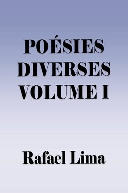 Poésies Diverses Volume I