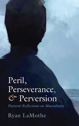 Peril, Perseverance, and Perversion