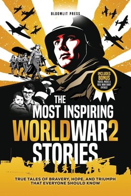 The Most Inspiring World War 2 Stories