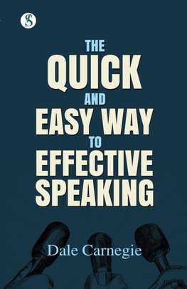 The Quick and Easy Way to Effective Speaking