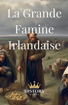 La Grande Famine Irlandaise