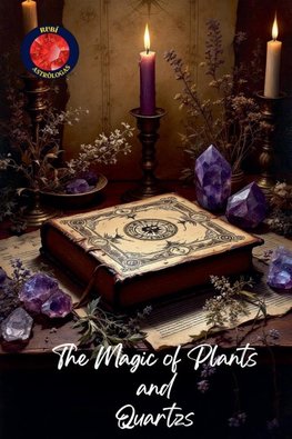 The Magic of Plants and Quartz