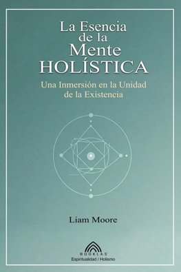 La Esencia de la Mente Holística