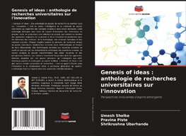 Genesis of ideas : anthologie de recherches universitaires sur l'innovation