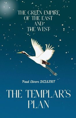 The Green Empire of the East and the West - The Templar's Plan