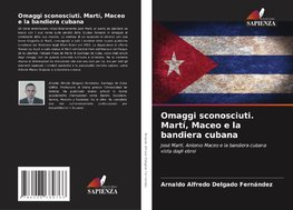 Omaggi sconosciuti. Martí, Maceo e la bandiera cubana