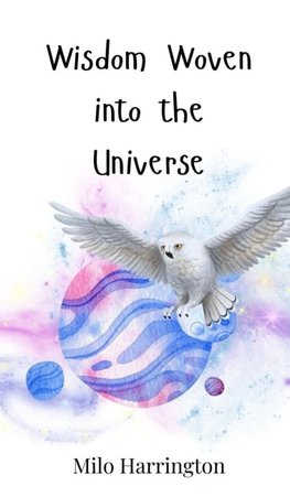 Wisdom Woven into the Universe