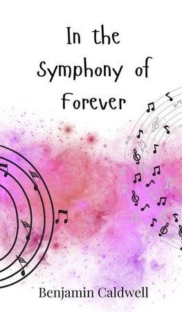 In the Symphony of Forever
