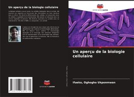 Un aperçu de la biologie cellulaire