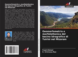 Geomorfometria e morfotettonica del bacino idrografico di Tuirini nel Mizoram