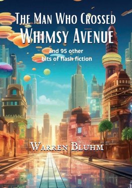 The Man Who Crossed Whimsy Avenue