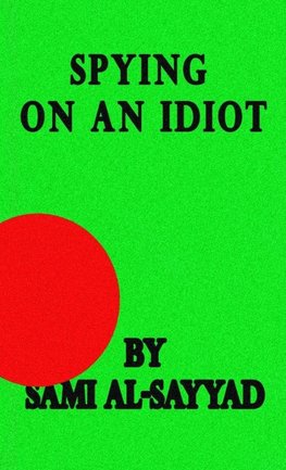 Spying on an Idiot