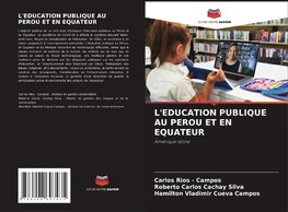 L'EDUCATION PUBLIQUE AU PEROU ET EN EQUATEUR