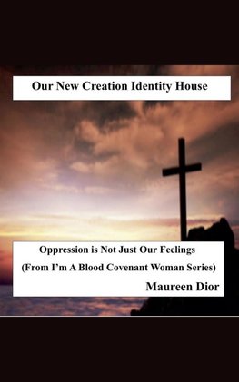 Our New Creation Identity House