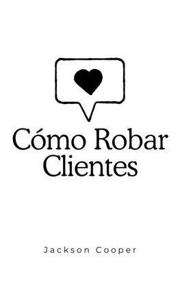 Cómo Robar Clientes