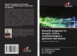 Recenti progressi in terapia critica, anestesiologia e gestione del dolore