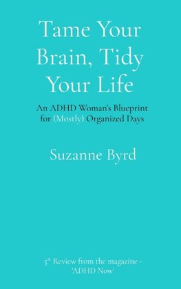 Tame Your Brain, Tidy Your Life