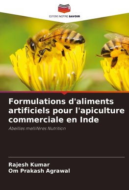 Formulations d'aliments artificiels pour l'apiculture commerciale en Inde