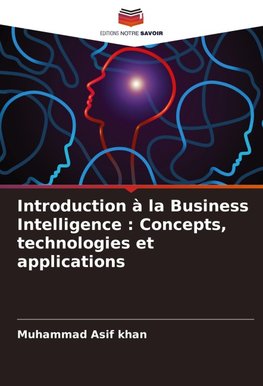 Introduction à la Business Intelligence : Concepts, technologies et applications