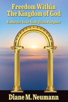 Freedom Within The Kingdom of God