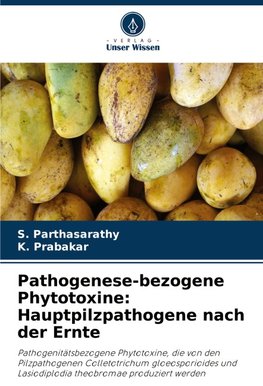Pathogenese-bezogene Phytotoxine: Hauptpilzpathogene nach der Ernte