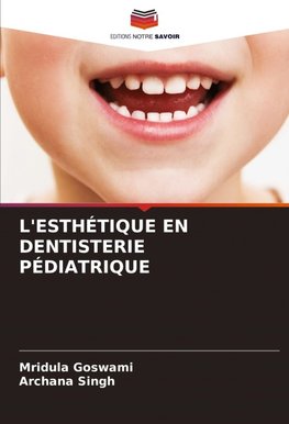L'ESTHÉTIQUE EN DENTISTERIE PÉDIATRIQUE