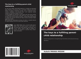 The keys to a fulfilling parent-child relationship